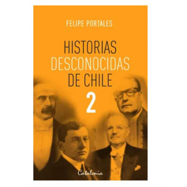 Historias desconocidas de Chile 2