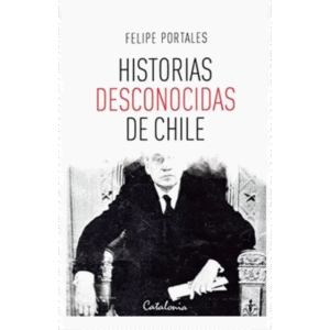 Historias desconocidas de Chile