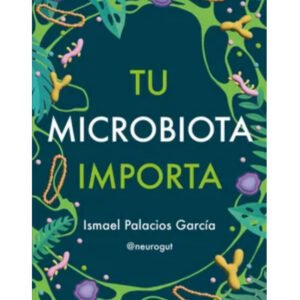 Tu microbiota importa