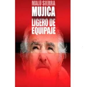 Mujica.. Ligero de equipaje