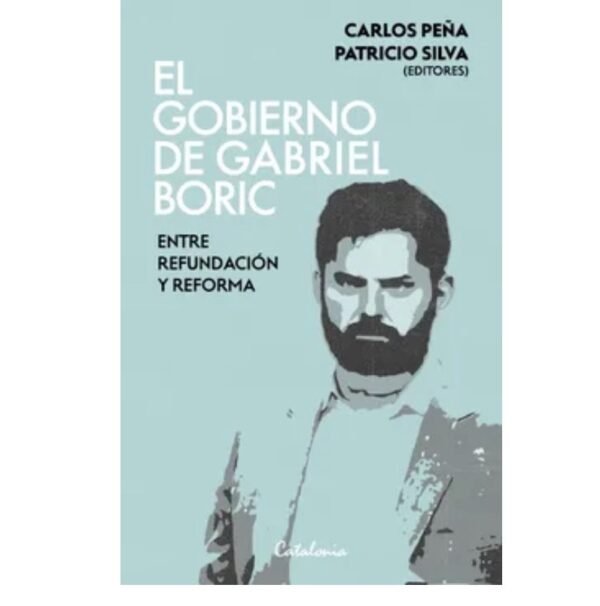 El gobierno de Gabriel Boric